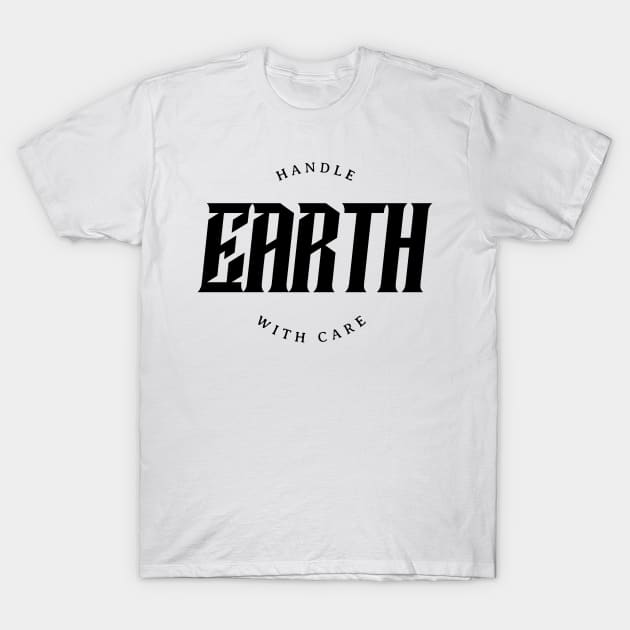 Earth Handle With Care T-Shirt by B-shirts